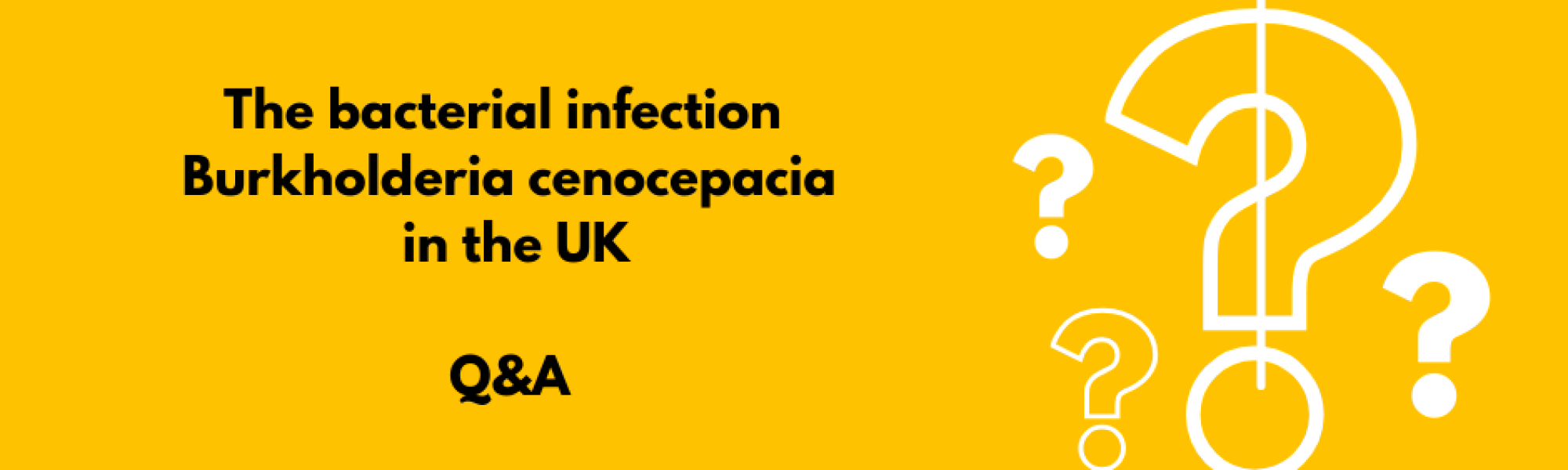 Q&A-Burkholderia cenocepacia